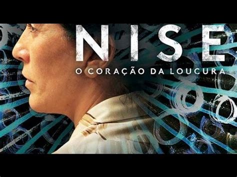 Psiquiatria Resenha Do Filme Nise O Cora O Da Loucura Trailler