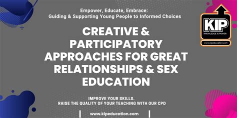 Creative And Participatory Approaches For Great Relationships And Sex