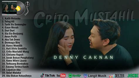 DENNY CAKNAN CRITO MUSTAHIL Mung KALIH WELASKU FULL ALBUM TERBARU