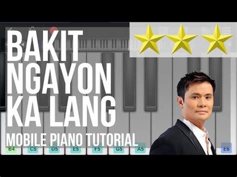 Mobile Piano Tutorial How To Play Bakit Ngayon Ka Lang Ogie Alcasid