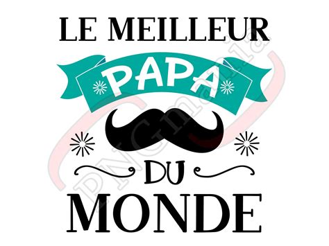 Le Meilleur Papa Du Monde French Best Dad Meilleur Papa Png Etsy