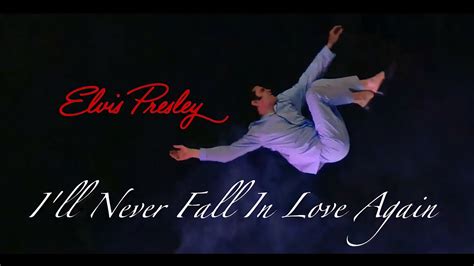 I Ll Never Fall In Love Again Elvis Presley Romanian Youtube