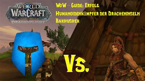 Wow Guide Erfolg Humanoidenk Mpfer Der Dracheninseln Bakhushek