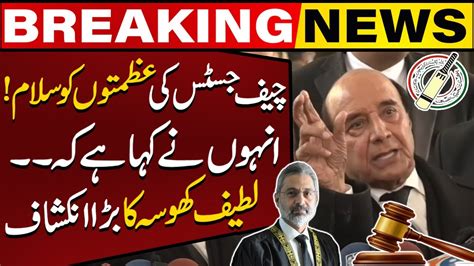 Ptis Lawyer Latif Khosa Gave Big Statement About Cj Qazi Faez Isa