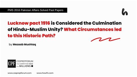 Lucknow Pact 1916 Is Considered The Culmination Of Hindu Muslim Unity