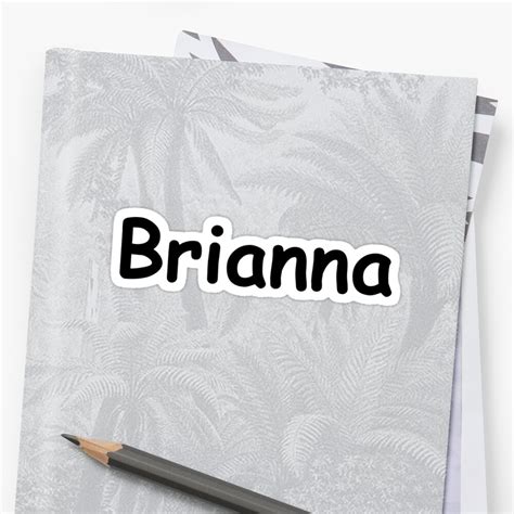 Font Name Brianna Sticker By Pm Names Redbubble