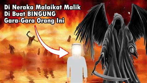 KOK BISA Di Neraka Jahanam Malaikat Malik Dibuat Bingung Oleh Sosok Yg