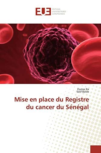 Mise En Place Du Registre Du Cancer Du S N Gal Omn Univ Europ By