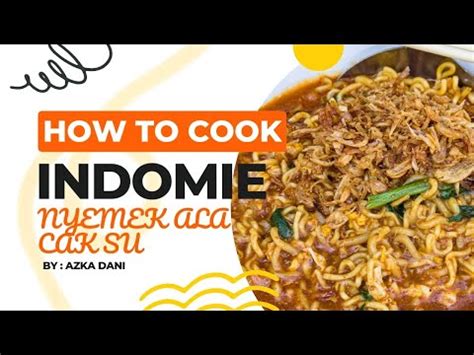 Tutorial Bikin Mie Nyemek Ala Cak Su Youtube