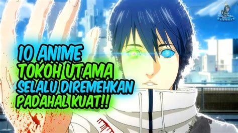 Jangan Suka Meremehkan Inilah Anime Dengan Tokoh Utama Yang