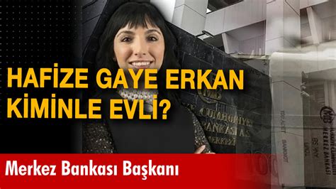 Hafize Gaye Erkan Kiminle Evli Hafize Gaye Erkan Kimdir