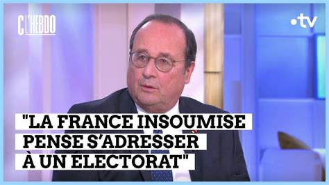 La France Insoumise Face Aux Pol Miques Fran Ois Hollande C Lhebdo