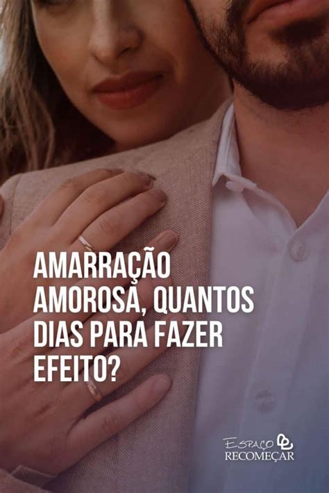 Amarra O Amorosa Quantos Dias Para Fazer Efeito