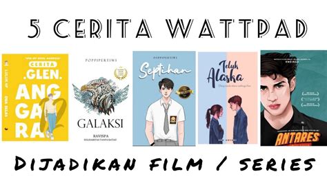 Cerita Wattpad Yang Akan Difilmkan Series Tahun Beserta Para