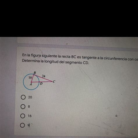En La Figura Siguiente La Recta Bc Es Tangente A La Circunferencia Con Centro A Determina La