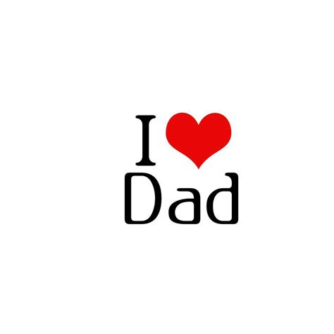 I Love Dad Wallpapers - Top Free I Love Dad Backgrounds - WallpaperAccess