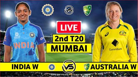 India W Vs Australia W 2nd T20 Live Ind W Vs Aus W 2nd T20 Live Scores And Commentary 2nd