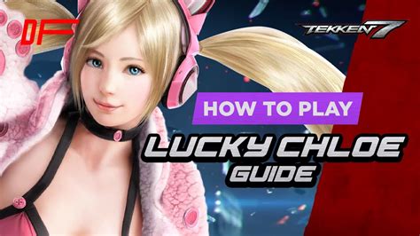 LUCKY CHLOE Guide By Fergus2k8 Tekken 7 DashFight YouTube