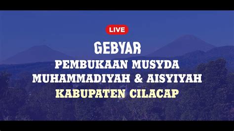 Musyda Muhammadiyah Dan Aisyiyah Kab Cilacap Tahun Mumatv Live