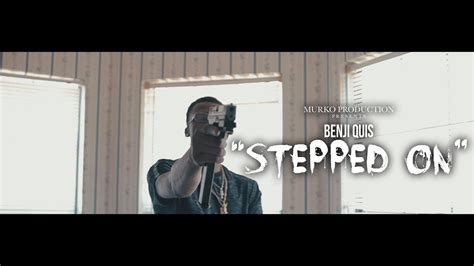 Benji Quis Stepped On Music Video Shot By Darealmurko Youtube