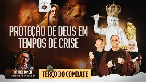 Terço do Combate 17 07 Proteção de Deus em tempos de crise