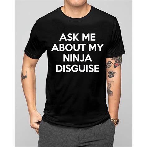 Ask Me About My Ninja Disguise Shirt Nouvette