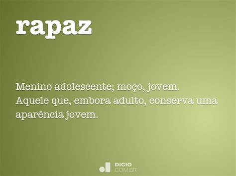O Que Significa Rapaz - Rapaz - Dicio, Dicionário Online de Português