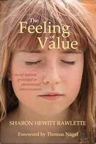 Amazon The Feeling Of Value Moral Realism Grounded In Phenomenal