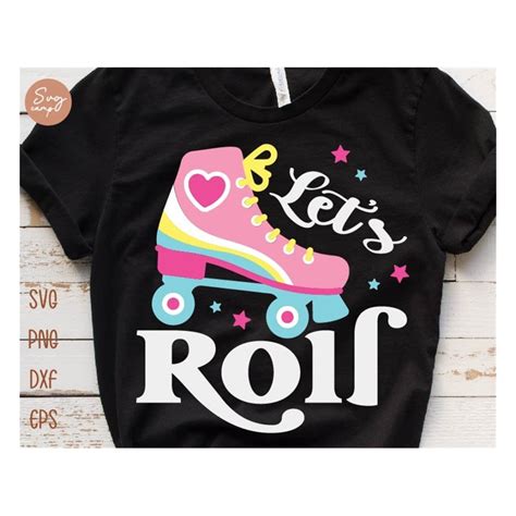 Let S Roll Svg Roller Skates Svg Skating Birthday Svg Rol Inspire