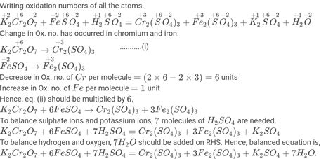 Balance The Following Reaction By Oxidation Number Method K2cr2o7 Feso4 H2so4→ K2so4 Cr2