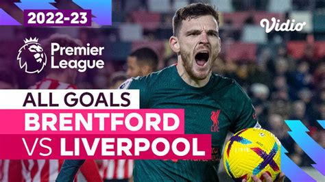 Parade Gol Brentford Vs Liverpool Premier League 202223 Vidio