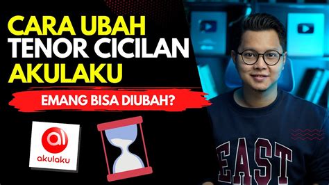 Cara Ubah Tenor Cicilan Pinjaman Akulaku Emang Bisa Diubah Sekarang