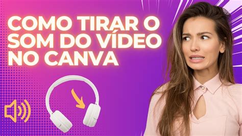 Como Tirar O Som Do V Deo No Canva Simples E Pr Tico Youtube