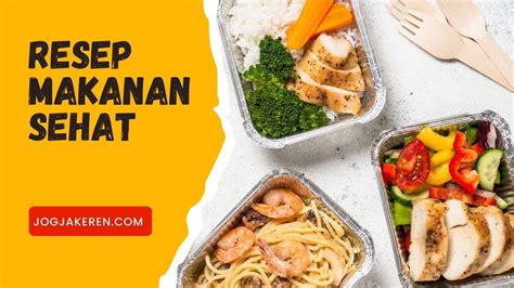 Resep Makanan Sehat Yang Mudah Dibuat Di Rumah Jogja Keren