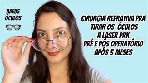 Cirurgia Refrativa A Laser Prk Pra Tirar Os Culos Pr E P S