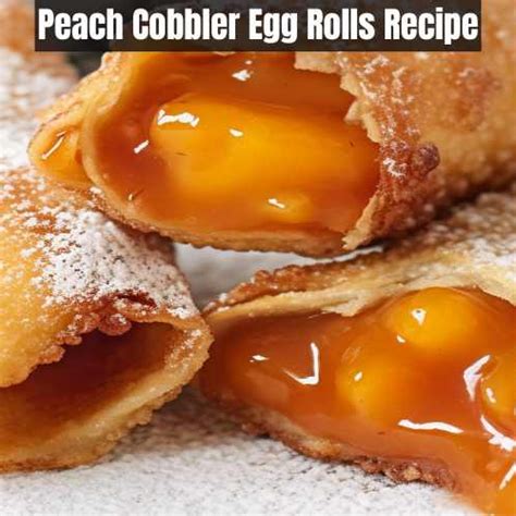 Peach Cobbler Egg Rolls Recipe