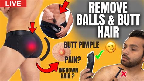 How To Shave Your Balls And Butt Hair Butt Acne Pubes Below The Belt Grooming Guide Ankit