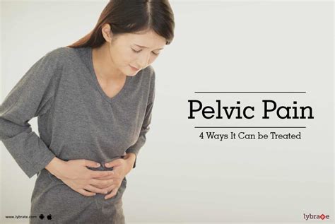 Pelvic Pain 4 Ways It Can Be Treated By Dr Rajeev Agarwal Lybrate