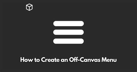 How To Create An Off Canvas Menu Programming Cube