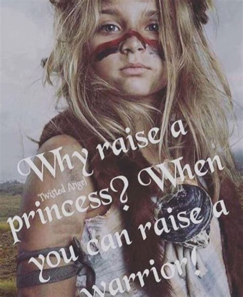 Or why not raise...a warrior princess 👸🏼🙌🏻💕💪🏻💁🏼 | Daughter quotes ...