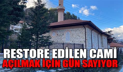 Mudurnu Da Restore Edilen Tarihi Kanuni Sultan S Leyman Cami Yeniden