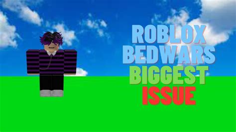 The Biggest Issue In Roblox Bedwars That They Should Fix Youtube