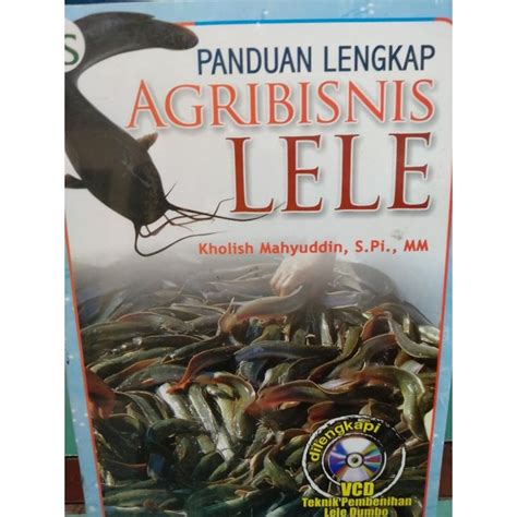 Jual Panduan Lengkap Agribisnis Lele Dilengkapi Vcd Teknik Pemeliharaan