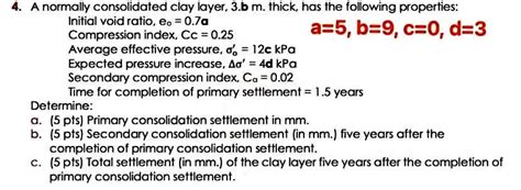 Solved 4. A normally consolidated clay layer, 3.b m. thick, | Chegg.com 