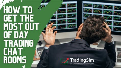 Day Trading Chat Rooms How To Make The Most Of Them