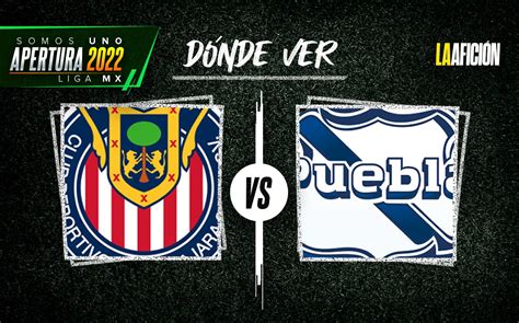 ¿a Qué Hora Juega Chivas Vs Puebla Dónde Ver En Vivo J14 Liga Mx