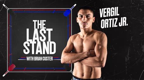 Vergil Ortiz Jr On Jaron Ennis Errol Spence Terence Crawford The