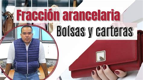 FRACCIONES ARANCELARIAS BOLSAS Y CARTERAS YouTube