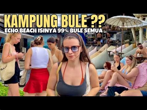 WOW KAMPUNG BULE DI BALI SUASANA ECHO BEACH CANGGU BALI SEKARANG