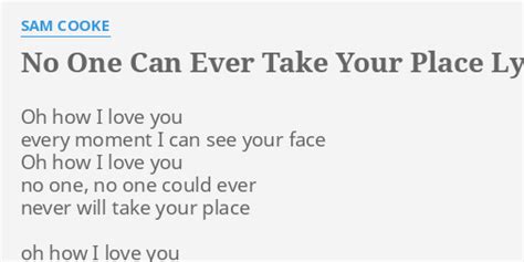 No One Can Ever Take Your Place Lyrics By Sam Cooke Oh How I Love